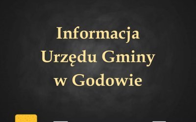 Urząd Gminy w Godowie informuje ...